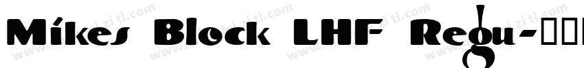 Mikes Block LHF Regu字体转换